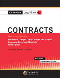 Cover image: Casenote Legal Briefs for Contracts Keyed to Farnsworth, Sanger, Cohen, Brooks, and Garvin 9th edition 9781543807363