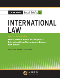 Cover image: Casenote Legal Briefs for International Law, Keyed to Dunoff, Ratner, and Wippman 5th edition 9781543815689