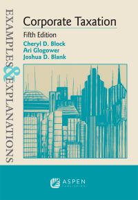 Imagen de portada: Examples & Explanations for Corporate Taxation 5th edition 9781454848103