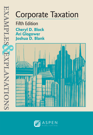 Cover image: Examples & Explanations for Corporate Taxation 5th edition 9781454848103