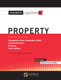 Cover image: Casenote Legal Briefs for Property Keyed to Dukeminier, Krier, Alexander, Schill, Strahilevitz 10th edition 9781543841435