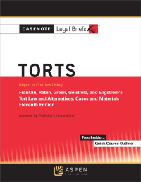 Cover image: Casenote Legal Briefs for Torts Keyed to Franklin, Rabin, Green, Geistfeld, and Engstrom 11th edition 9781543849042