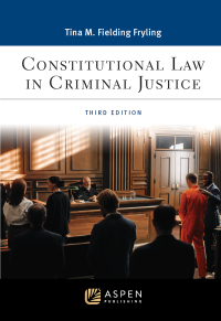 Cover image: Constitutional Law in Criminal Justice 3rd edition 9781543858556