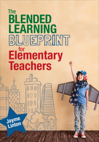 Imagen de portada: The Blended Learning Blueprint for Elementary Teachers 1st edition 9781544318639