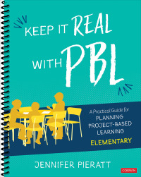 表紙画像: Keep It Real With PBL, Elementary 1st edition 9781544369341