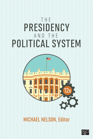 Cover image: The Presidency and the Political System 12th edition 9781544379807