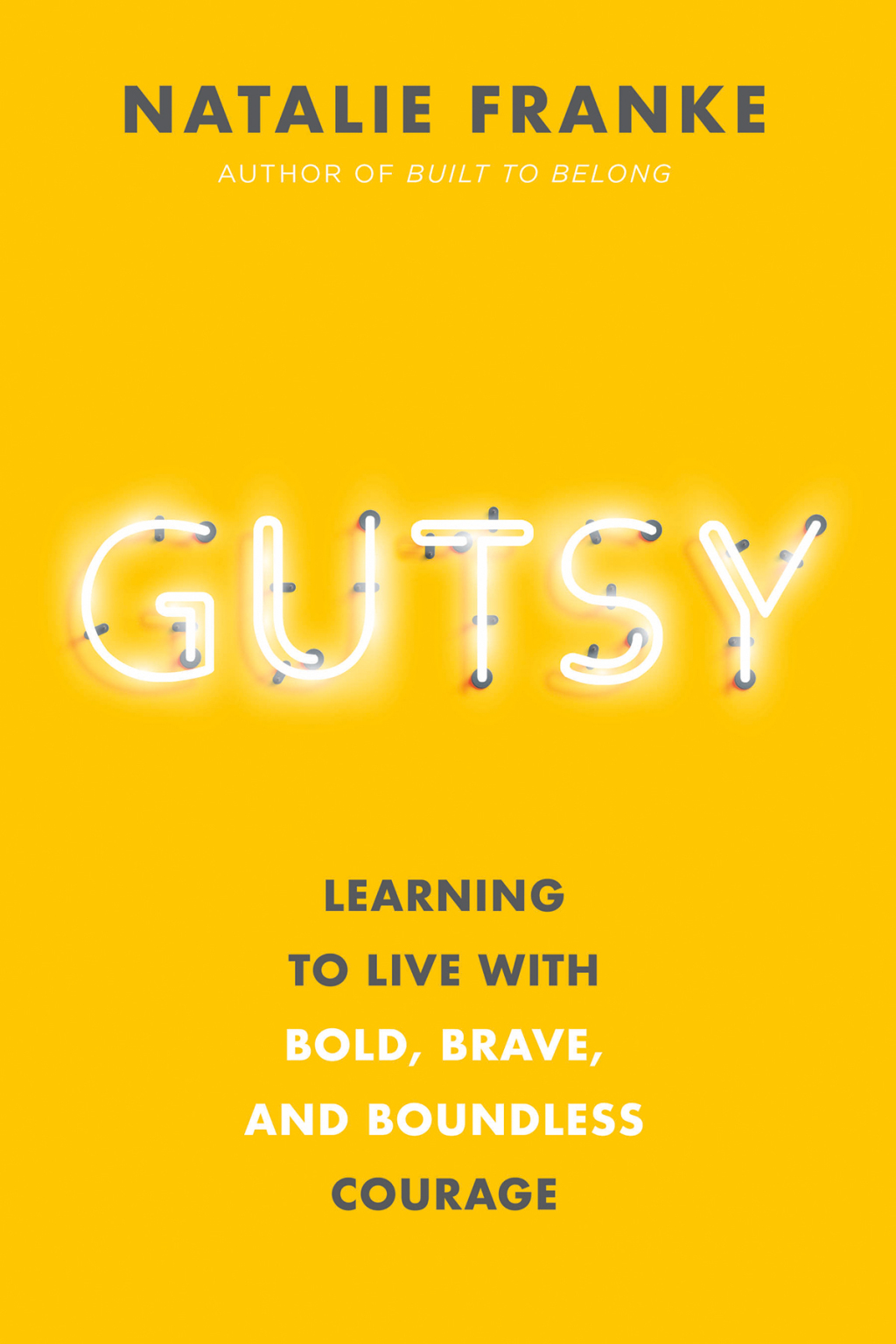 Gutsy Learning to Live with Bold, Brave, and Boundless Courage