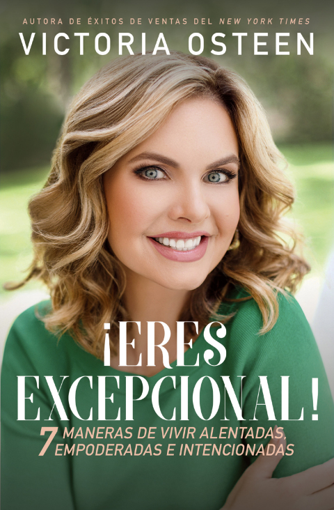 ¡Eres excepcional! : 7 maneras de vivir alentadas, empoderadas, e intencionadas - FULL INSTANT DOWNLOAD | PDF DOCX EPUB