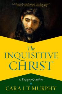 Cover image: The Inquisitive Christ 9781546038375