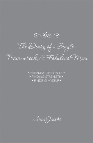 Imagen de portada: The Diary of a Single, Train-Wreck, & Fabulous Mom 9781546206033