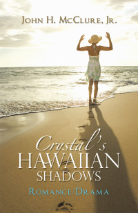 Imagen de portada: Crystal’s Hawaiian Shadows 9781546212669