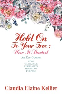 Cover image: Hold on to Your Tree: How It Started 9781546213918