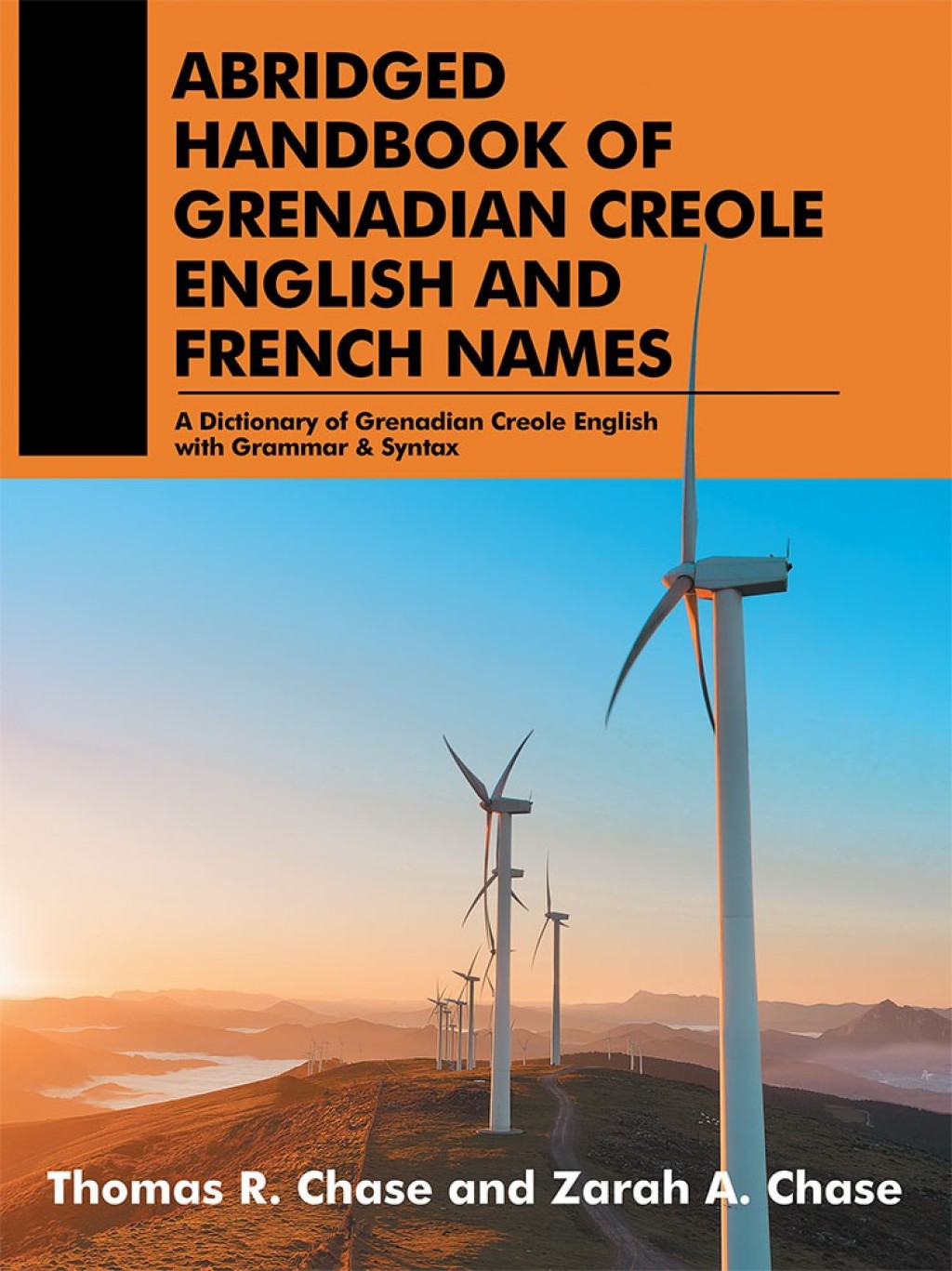 Abridged Handbook of Grenadian Creole English and French Names A Dictionary of Grenadian Creole English with Grammar & Syntax