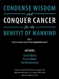 Cover image: Condense Wisdom and Conquer Cancer for the Benefit of Mankind 9781546218326