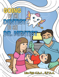 Cover image: Going to the Dentist to See Dr. Mentist 9781546218807