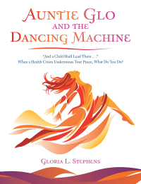 Cover image: Auntie  Glo  and  the  Dancing  Machine 9781546219422