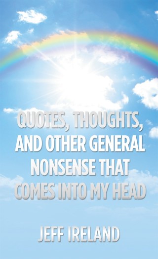 Omslagafbeelding: Quotes, Thoughts, and Other General Nonsense That Comes into My Head 9781546220831