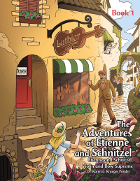 Imagen de portada: The Adventures of Etienne and Schnitzel 9781546220725