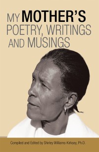 Cover image: My Mother’S Poetry, Writings and Musings 9781546221296