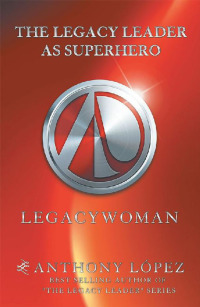 Cover image: The Legacy Leader as Superhero 9781546222804