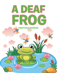 Imagen de portada: A Deaf Frog 9781546224150