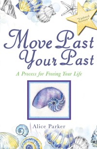 Cover image: Move Past Your Past 9781546224808