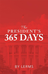 Imagen de portada: The President’S 365 Days 9781546226055