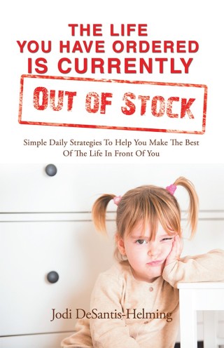 Cover image: The Life You Have Ordered Is Currently out of Stock 9781546226628