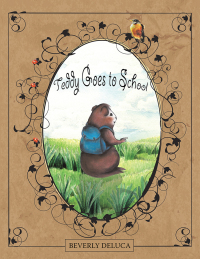 Cover image: Teddy Goes to School 9781546226802