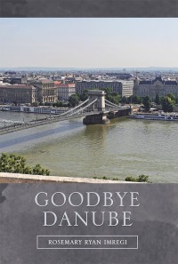 Cover image: Goodbye Danube 9781546226475