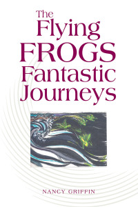 Cover image: The Flying Frogs Fantastic Journeys 9781546227199