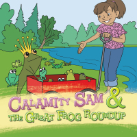 Cover image: Calamity Sam & the Great Frog Roundup 9781546228288