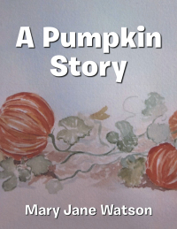 Imagen de portada: A Pumpkin Story 9781546228691