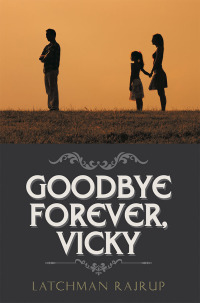 Imagen de portada: Goodbye Forever, Vicky 9781546229995