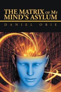 Cover image: The Matrix of My Mind’S Asylum 9781546230151