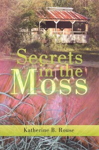 Imagen de portada: Secrets in the Moss 9781546230595