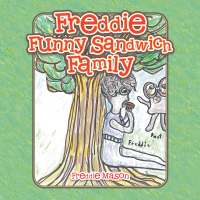 Cover image: Freddie Funny Sandwich Family 9781546231387