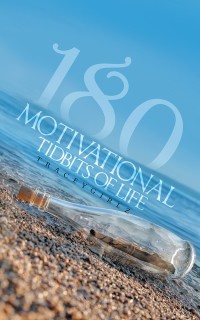 Imagen de portada: 180 Motivational Tidbits of Life 9781546232094