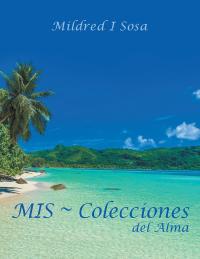 Cover image: MIS ~ Colecciones del Alma 9781546232957