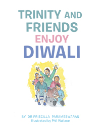 表紙画像: Trinity and Friends Enjoy Diwali 9781546233138