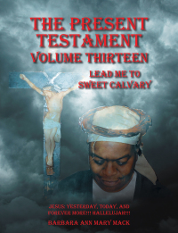 Cover image: The Present Testament Volume Thirteen 9781546233220