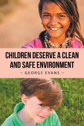 Cover image: Children Deserve a Clean and Safe Environment 9781546234975