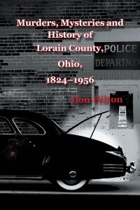 Titelbild: Murders, Mysteries and History of Lorain County, Ohio, 1824–1956 9781546235903