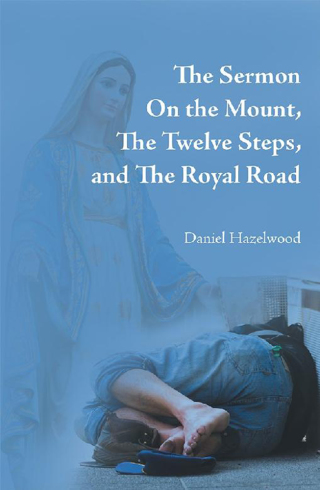表紙画像: The Sermon on the Mount, the Twelve Steps, and the Royal Road 9781546236306