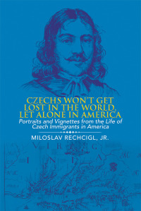 Imagen de portada: Czechs Won't Get Lost in the World, Let Alone in America 9781546238911