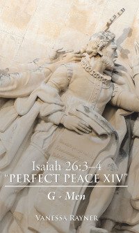 Cover image: Isaiah 26:3–4 “Perfect Peace Xiv” 9781546240471