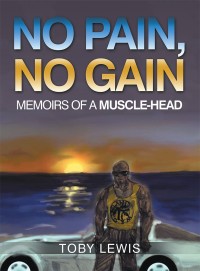 Cover image: No Pain, No Gain 9781546240907