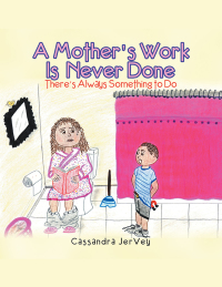 Imagen de portada: A Mother’S Work Is Never Done 9781546242130