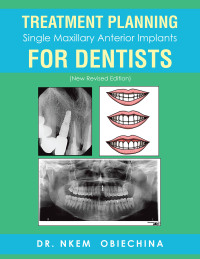 Cover image: Treatment Planning Single Maxillary Anterior Implants for Dentists 9781546242789