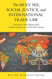 Imagen de portada: The Holy See, Social Justice, and International Trade Law 9781546244462